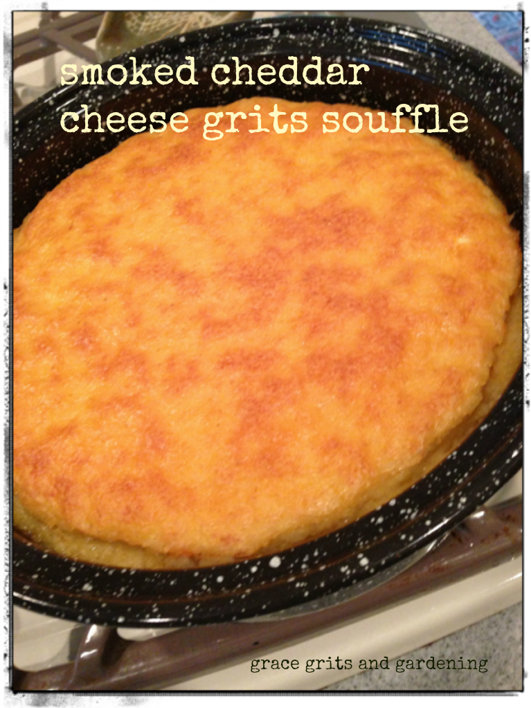 Smoked Cheddar Cheese Grits Souffle grace grits and gardening